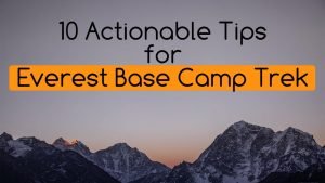 10 Actionable Everest Base Camp Trek Tips