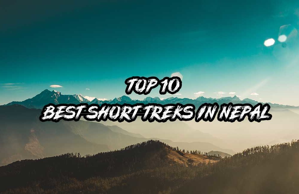 Top 10 Best Short Treks in Nepal