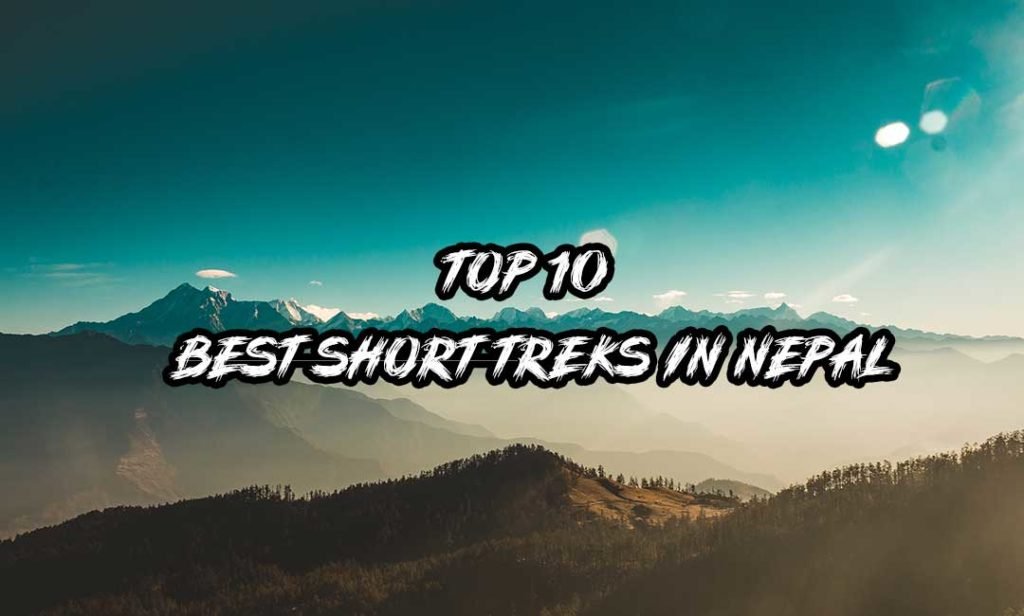 Top 10 Best Short Treks in Nepal