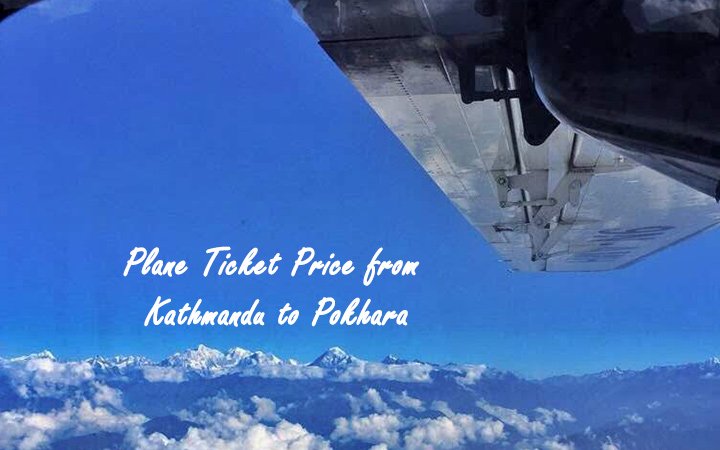 Plane Ticket Price from Kathmandu to Pokhara